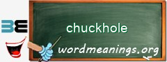 WordMeaning blackboard for chuckhole